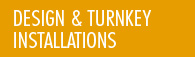 Design & Turnkey Installations