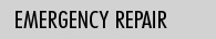 Emergency Repair